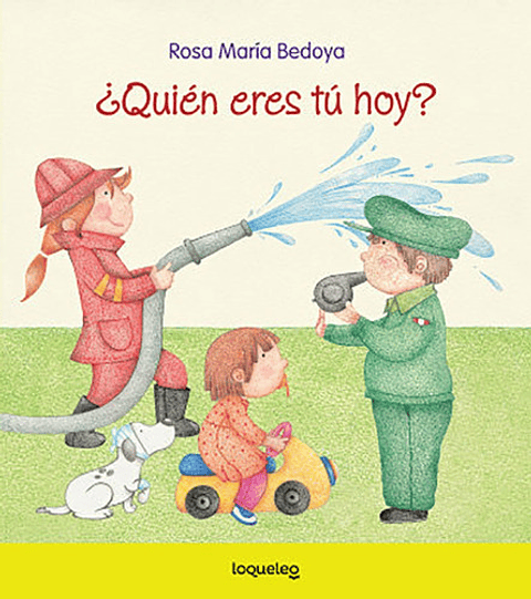 ¿quién Eres Tú Hoy? - Rosa María Bedoya - Loqueleo