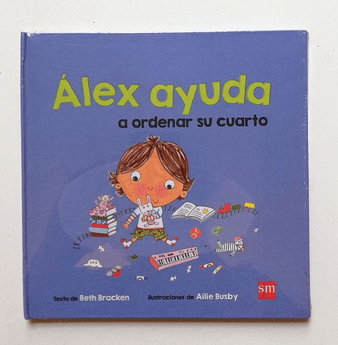 Alex Ayuda A Ordenar Su Cuarto, De Beth Bracken. Editorial Sm En Español