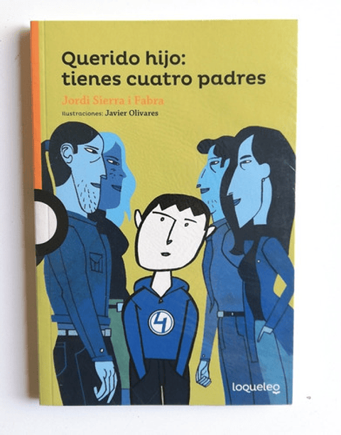 Querido Hijo: Tienes Cuatro Padres - Jordi Sierra 