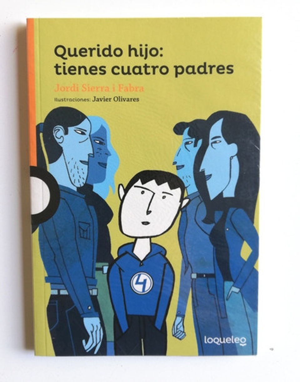 Querido Hijo: Tienes Cuatro Padres - Jordi Sierra  1