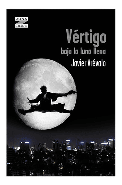 Vértigo Bajo La Luna Llena - Javier Arévalo