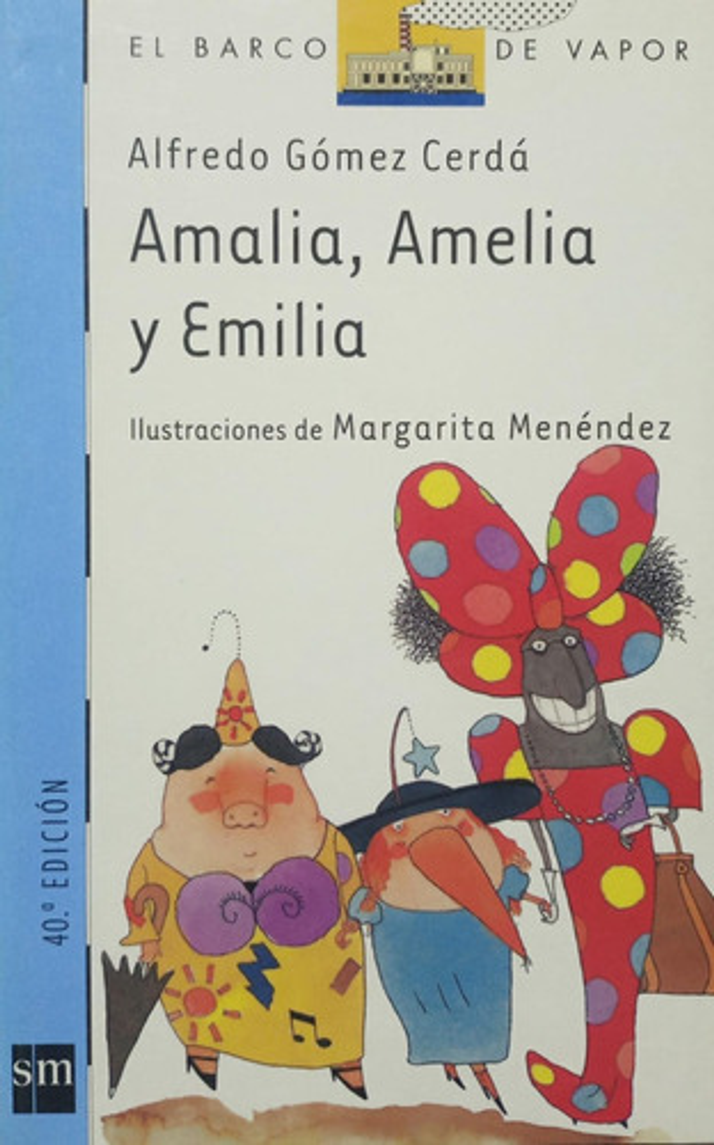 Amalia,amelia Y Emilia: Libro Con Detalle, De Alfredo Gomez. Serie Original, Vol. 1. Editorial Sm / Barco De Vapor / All, Tapa Blanda, Edición 2000 En Español, 2000 1