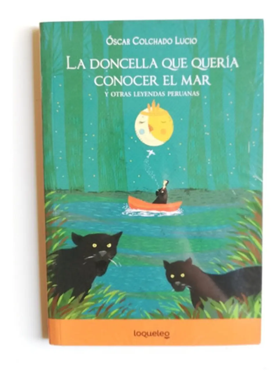 La Doncella Que Quería Conocer El Mar Y Otras Leyendas Peruanas, De Óscar Colchado Lucio. Editorial Santillana En Español 1