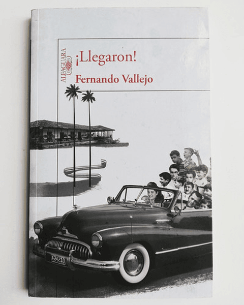 ¡llegaron! - Fernando Valllejo 