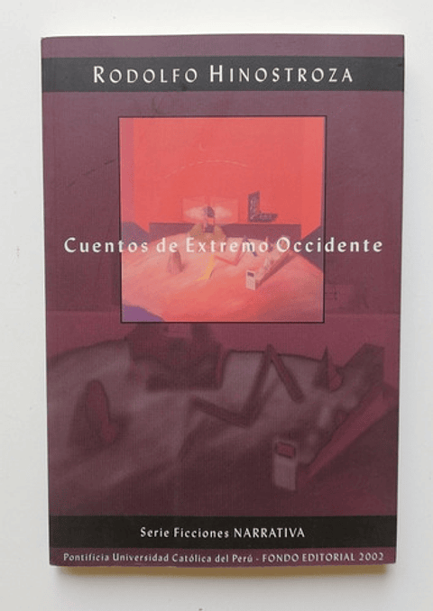 Cuentos De Extremo Occidente - Rodolfo Hinostroza 