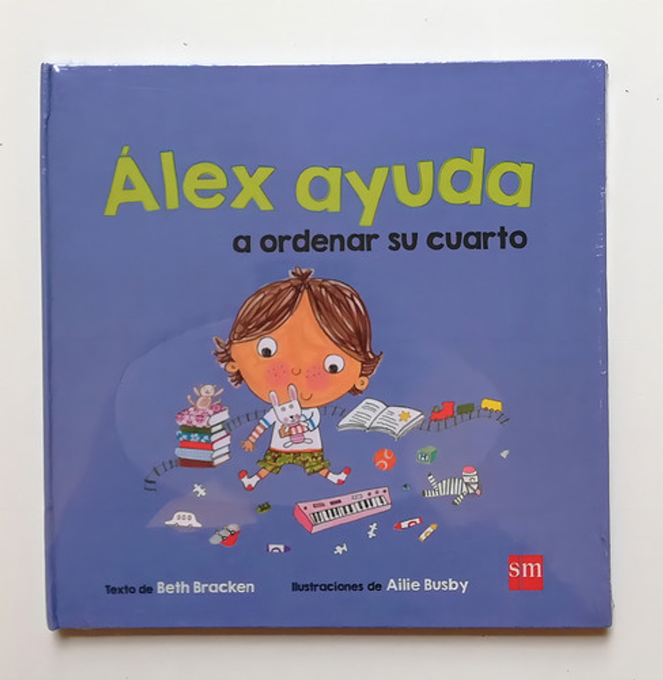 Alex Ayuda A Ordenar Su Cuarto, De Beth Bracken. Editorial Sm En Español 1