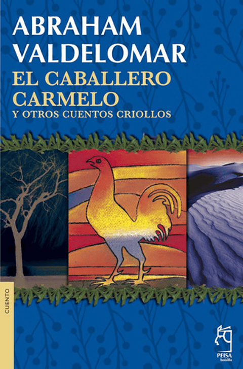 El Caballero Carmelo Y Otros Cuentos Criollos: Y Otros Cuentos Criollos, De Abraham Valdelomar., Vol. 1. Editorial Peisa, Tapa Blanda En Español