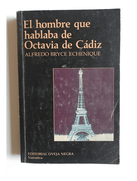 El Hombre Que Hablaba De Octavia De Cadiz - Bryce Echenique 