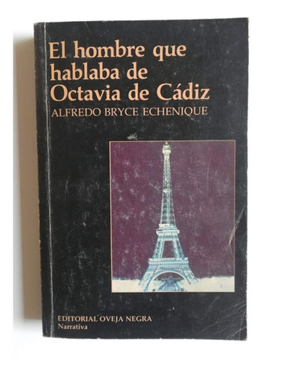 El Hombre Que Hablaba De Octavia De Cadiz - Bryce Echenique  1
