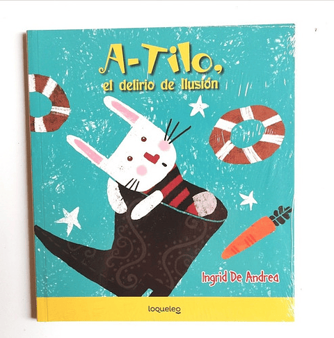 A-tilo, El Delirio De Ilusión - Ingrid De Andrea