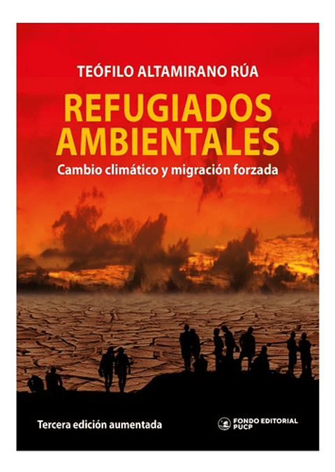 Refugiados Ambientales, De Teófilo Altamirano. Editorial Fondo De La Pucp, Tapa Blanda, Edición 3 En Español, 2024
