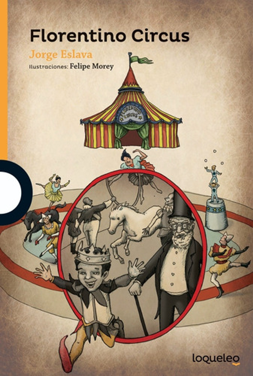 Florentino Circus, De Jorge Eslava Calvo. Naranja Editorial Loqueleo, Tapa Blanda En Español 1