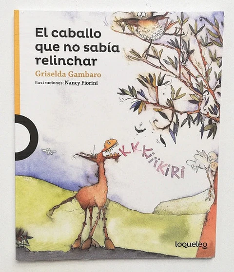 El Caballo Que No Sabía Relinchar - Griselda Gambaro