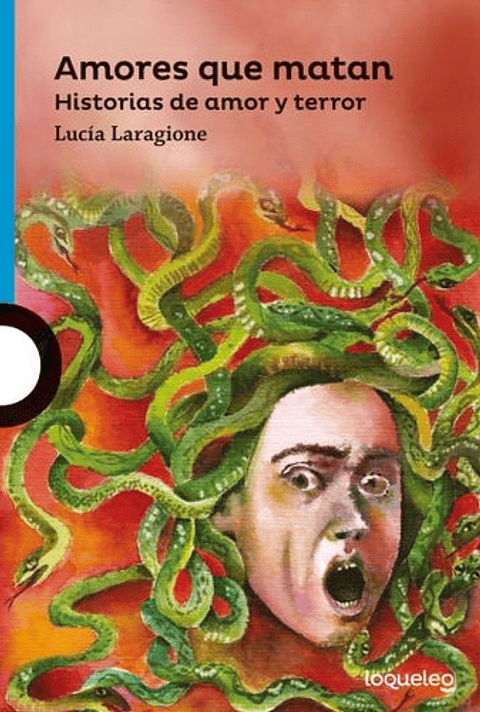 Amores Que Matan - Loqueleo Azul