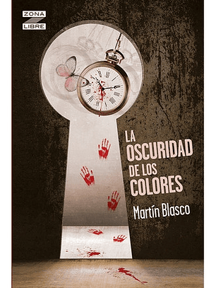 La Oscuridad De Los Colores - Martín Blasco