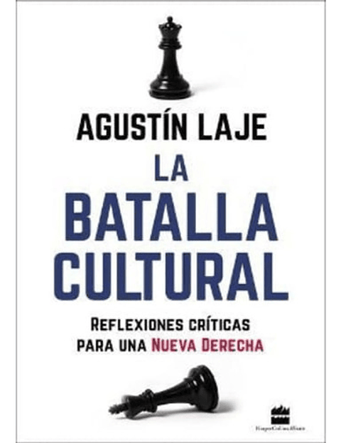 La Batalla Cultural : Reflexiones Criticas Para Una Nueva De