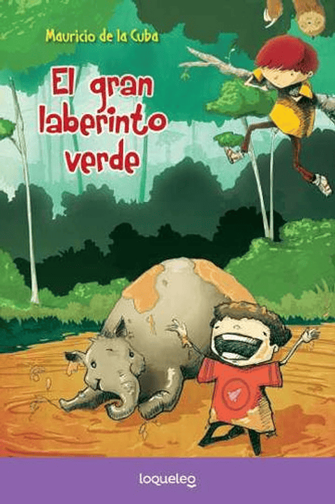 El Gran Laberinto Verde, De Mauricio De La Cuba. Editorial Loqueleo, Tapa Blanda En Español