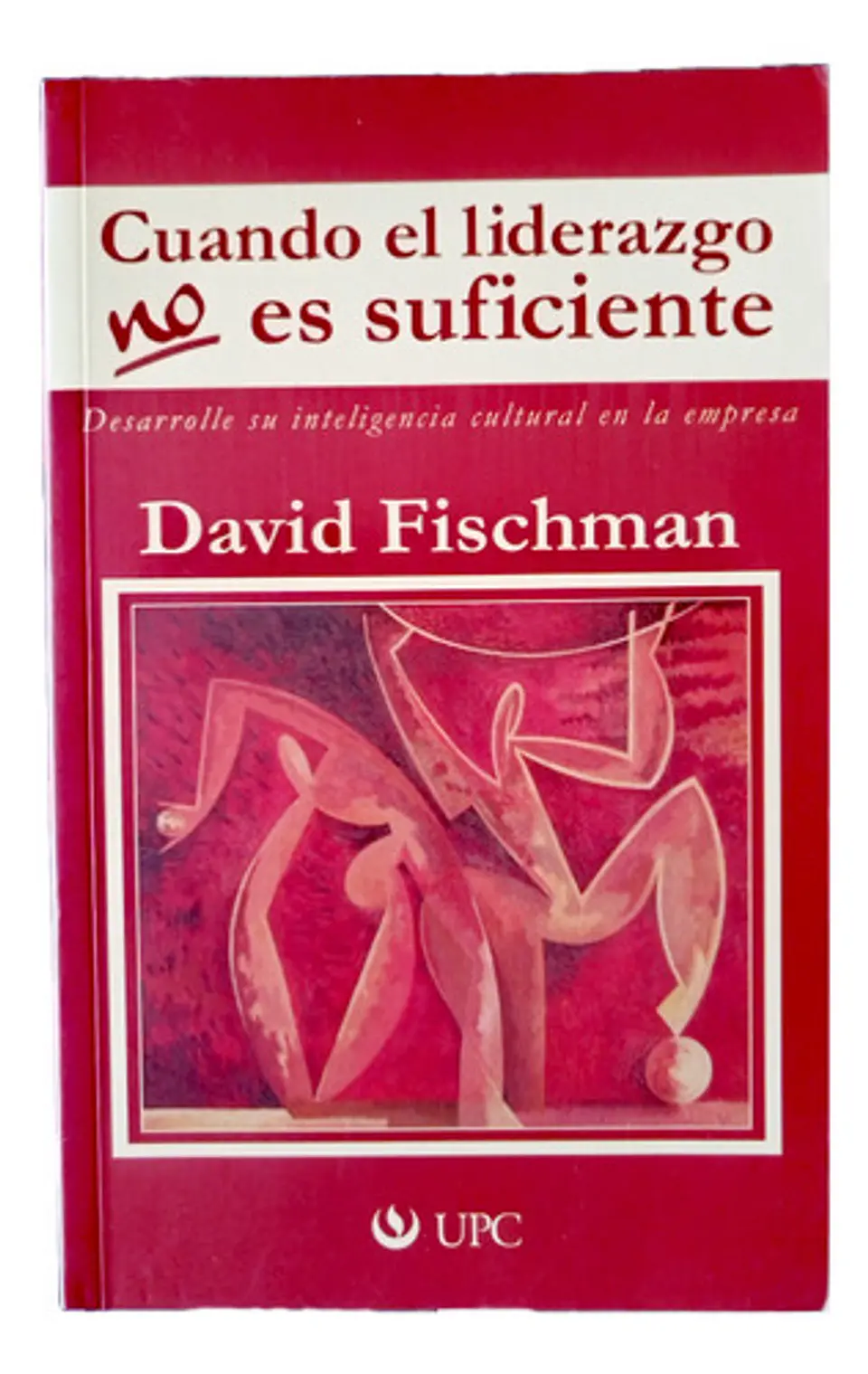Cuando El Liderazgo No Es Suficiente - David Fischman 1