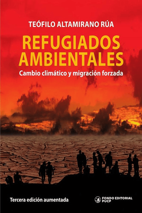 Refugiados Ambientales, De Teófilo Altamirano. Editorial Fondo De La Pucp, Tapa Blanda, Edición 3 En Español, 2024