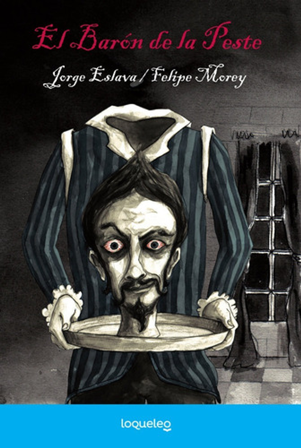 El Barón De La Peste - Jorge Eslava Calvo,  Felipe Morey 1