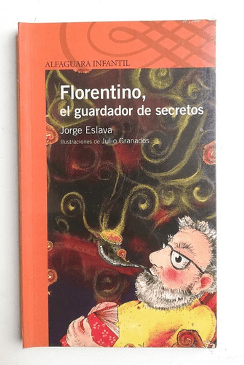 Florentino, El Guardador De Secretos, De Jorge Eslava. Editorial Santillana, Tapa Blanda En Español