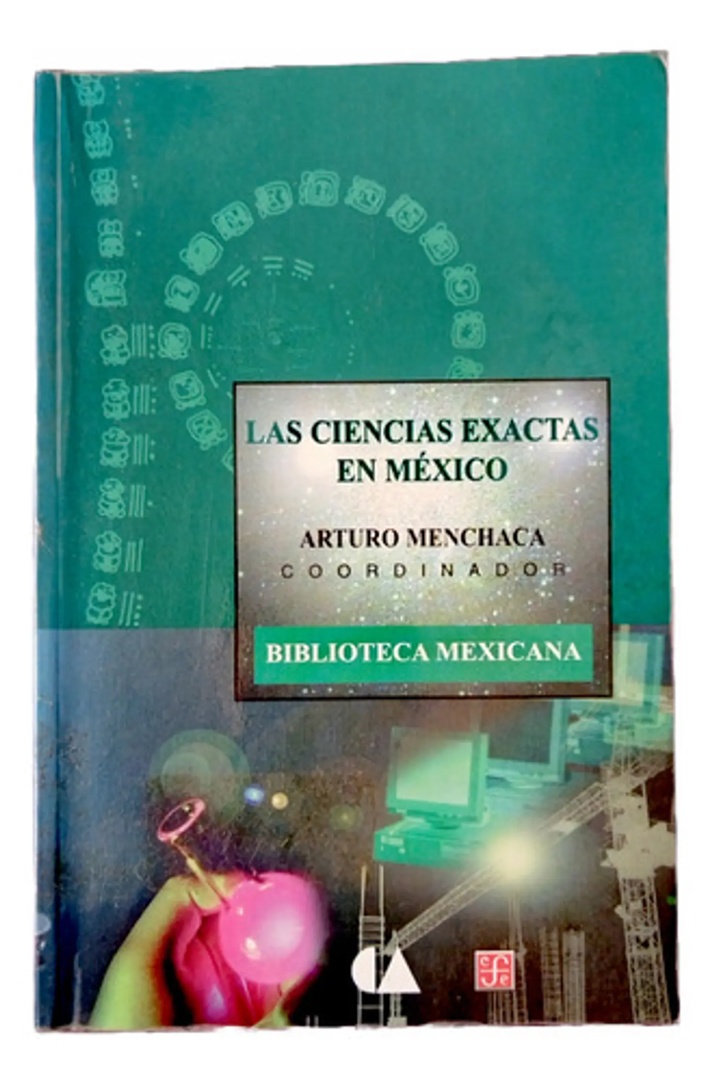 Las Ciencias Exactas En México - Arturo Menchaca 1