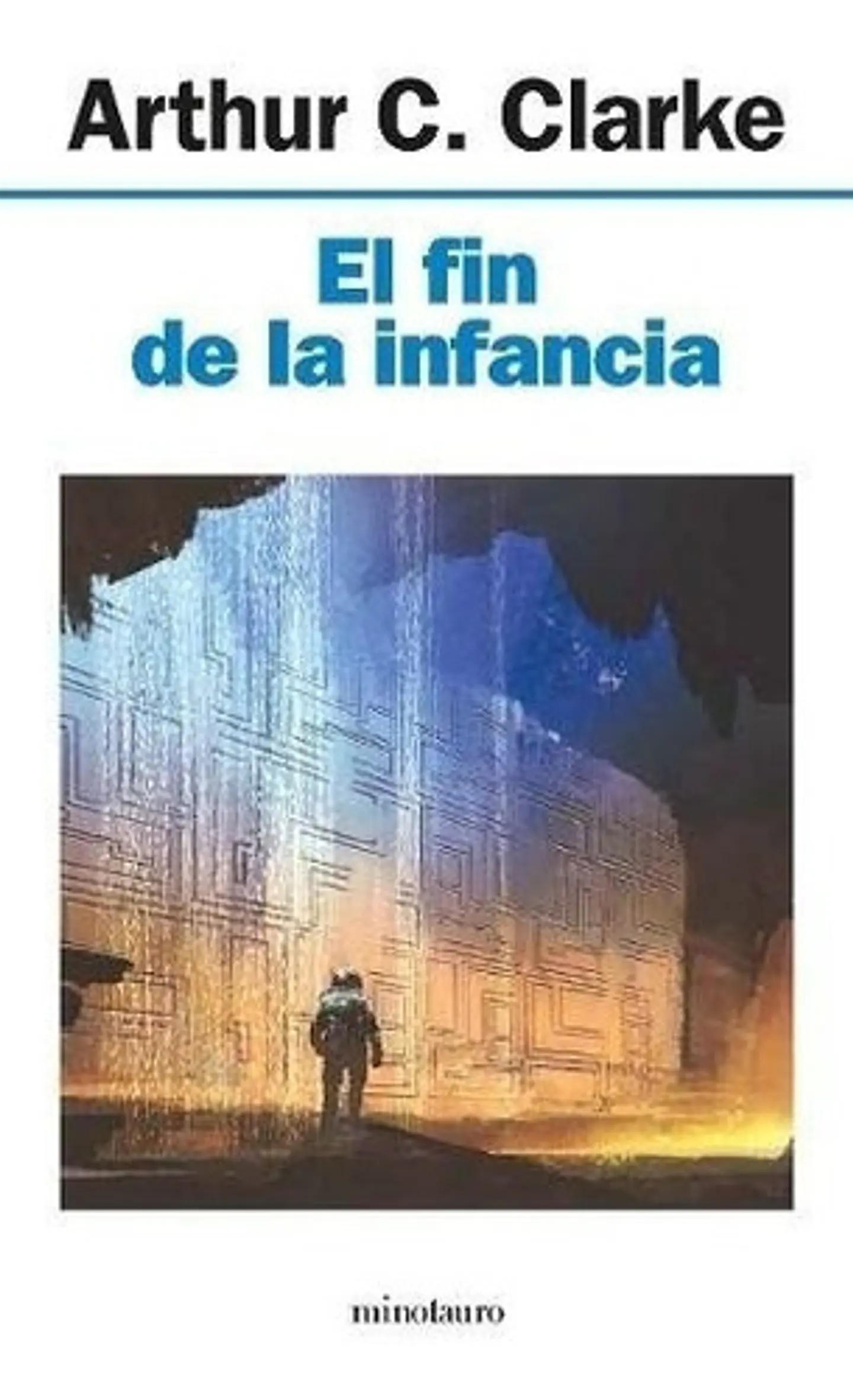 El Fin De La Infancia - Arthur C. Clarke, Minotauro 2018 1