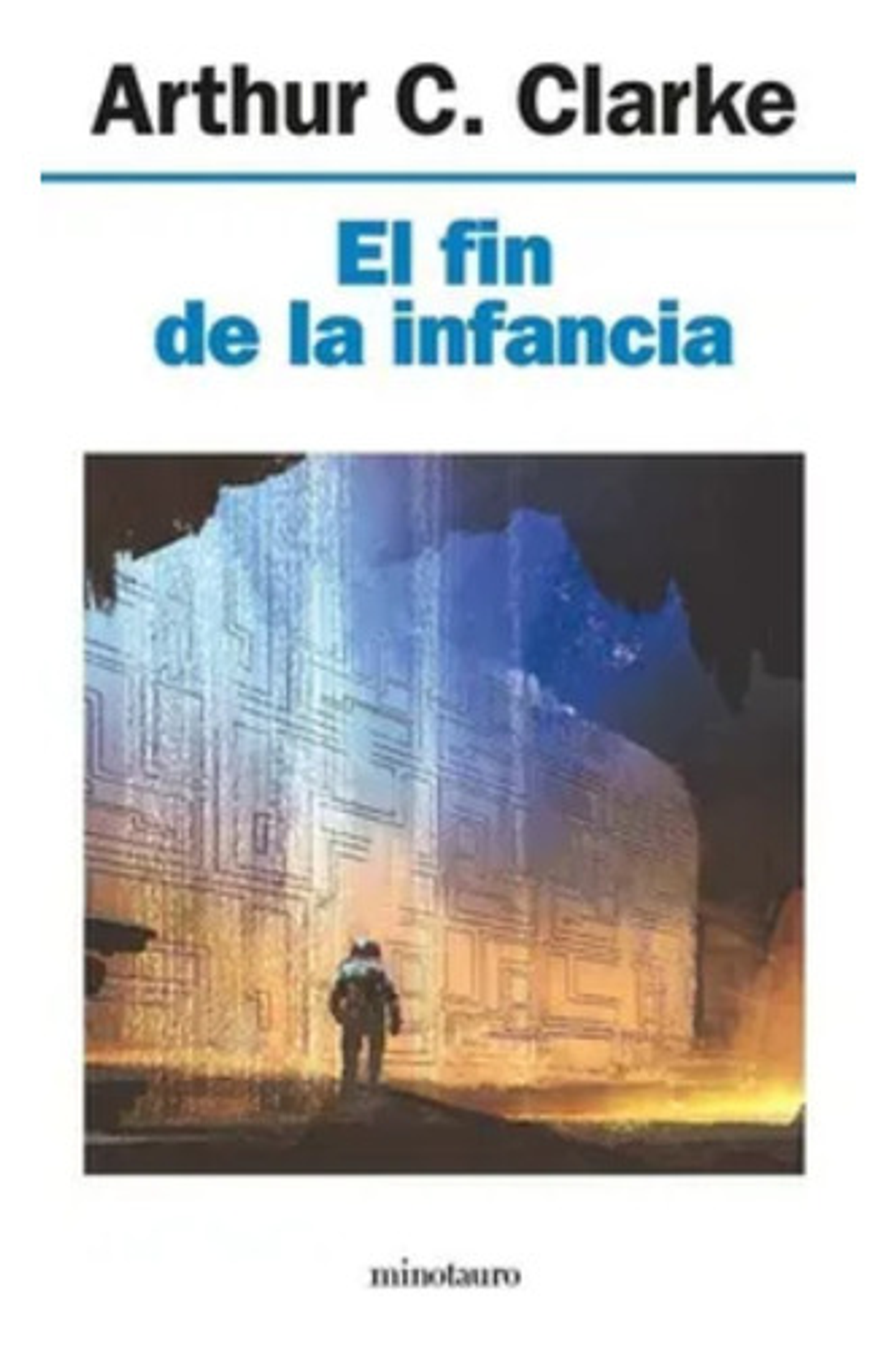 El Fin De La Infancia - Arthur C. Clarke, Minotauro 2018 1