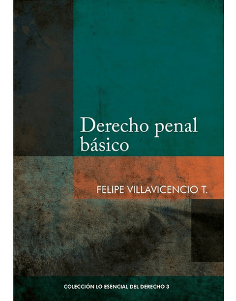 Derecho Penal Básico - Felipe Villavicencio