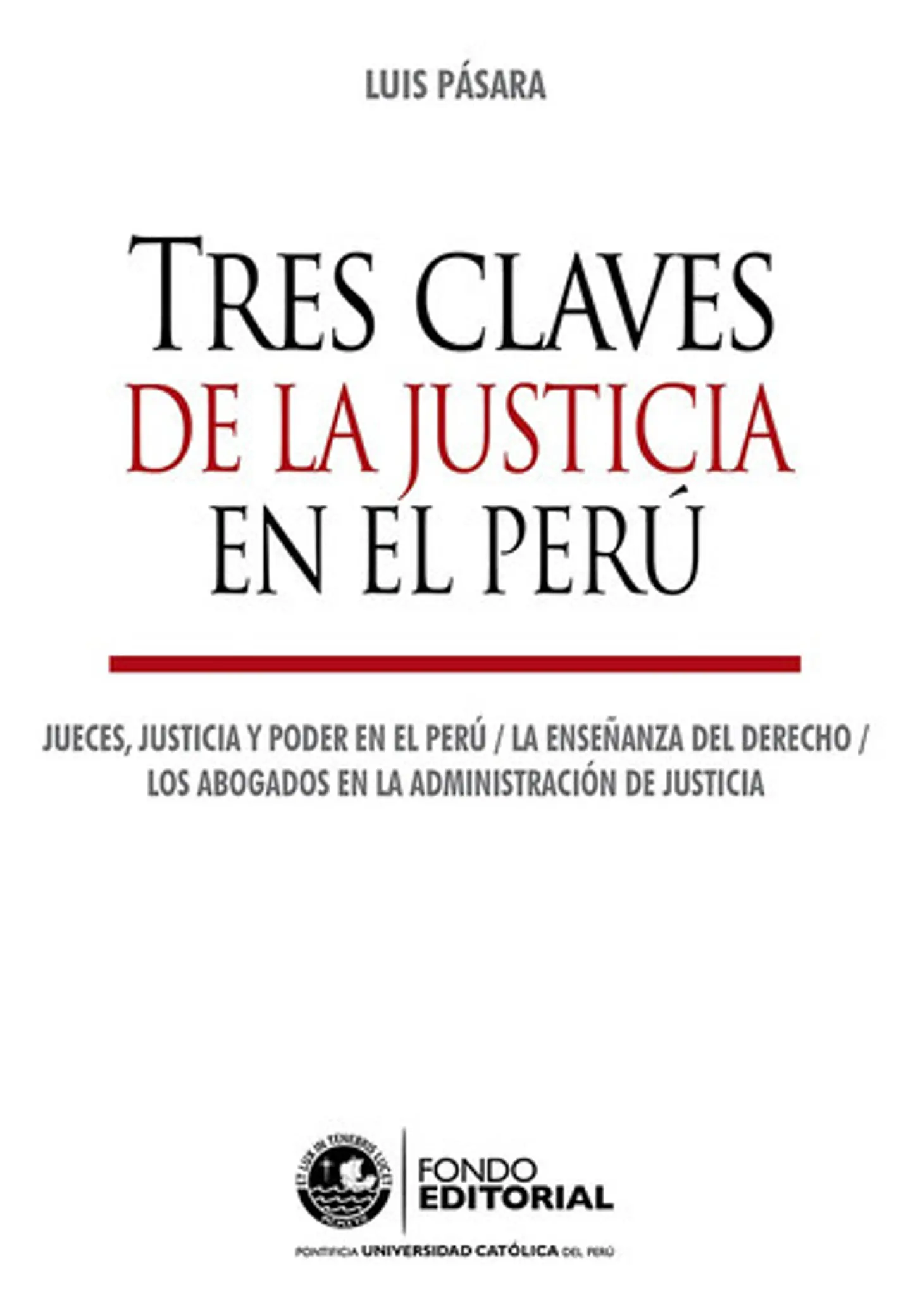 Tres Claves De La Justicia En El Perú - Luis Pásara  1