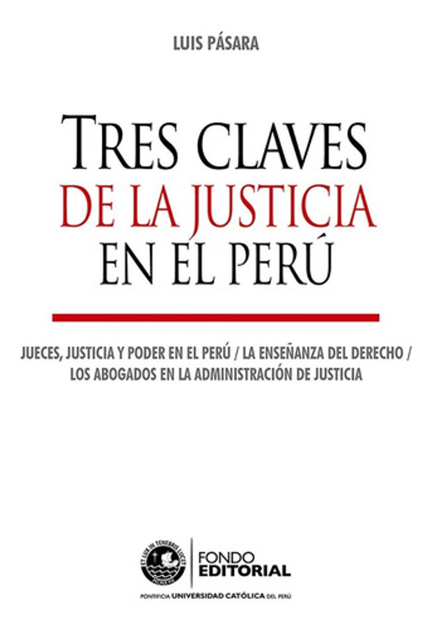 Tres Claves De La Justicia En El Perú - Luis Pásara  1