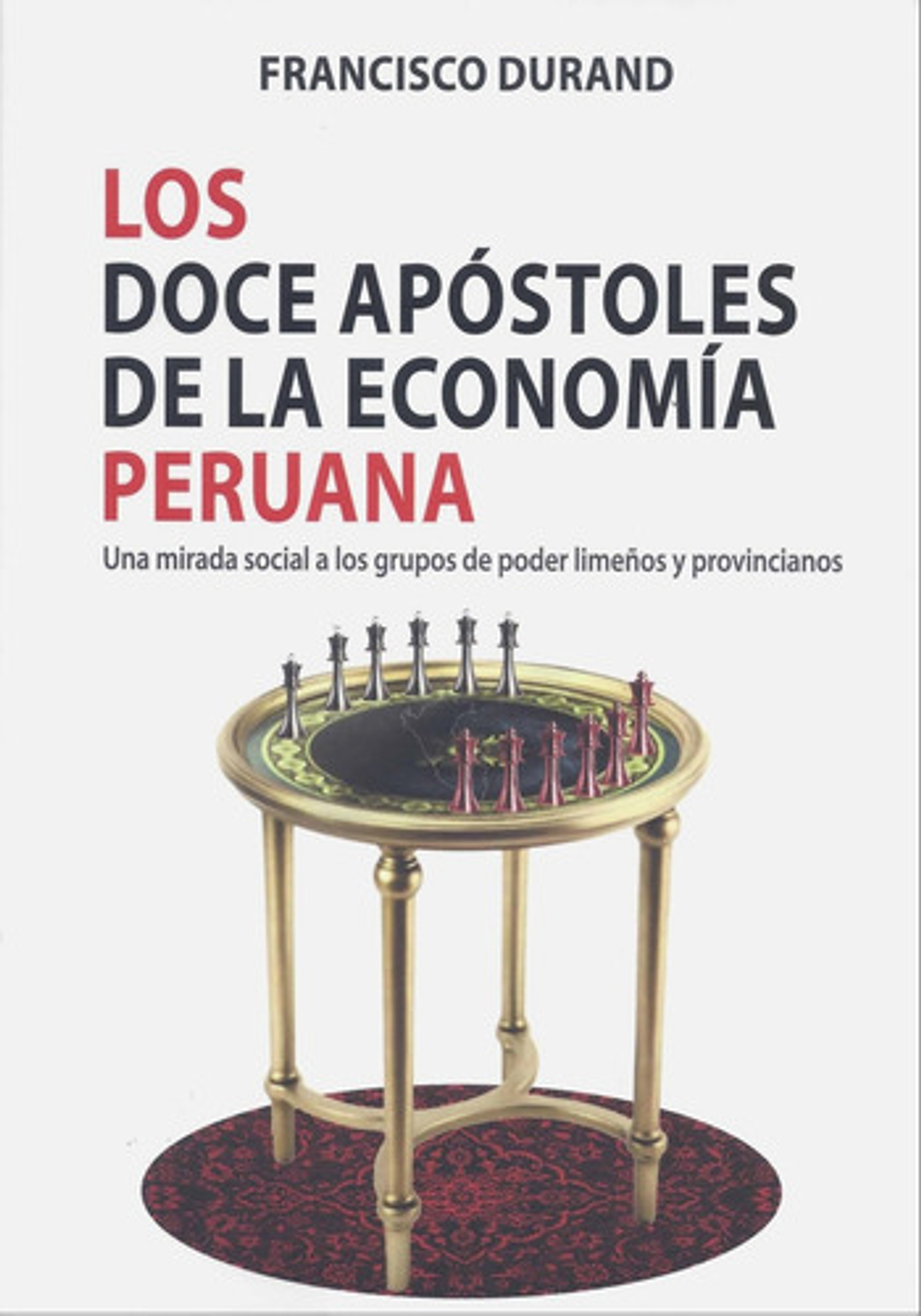 Los Doce Apóstoles De La Economía Peruana 1