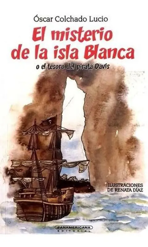 El Misterio De La Isla Blanca, De Óscar Colchado Lucio. Editorial Panamericana, Tapa Blanda En Español, 2020