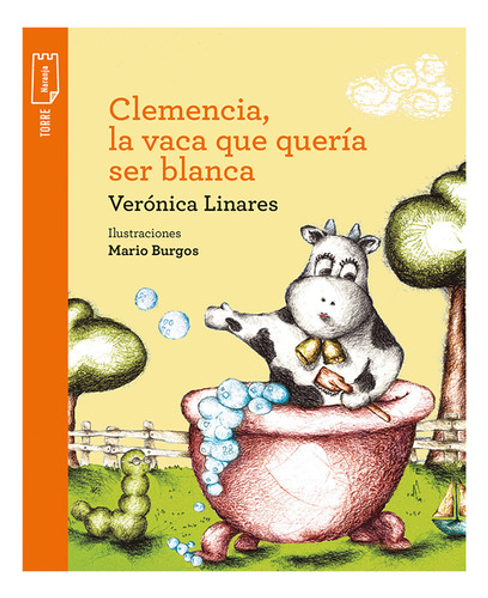 Clemencia, La Vaca Que Quería Ser Blanca, De Verónica Linares. Editorial Norma, Tapa Blanda En Español, 2016 1