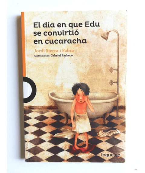 El Día En Que Edu Se Convirtió En Cucaracha, De Jordi Sierra I Fabra. Editorial Santillana En Español