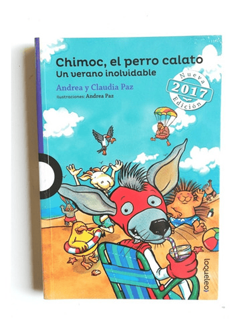 Chimoc, El Perro Calato. Un Verano Inolvidable, De Claudia Paz | Andrea Paz. Editorial Loqueleo, Tapa Blanda En Español