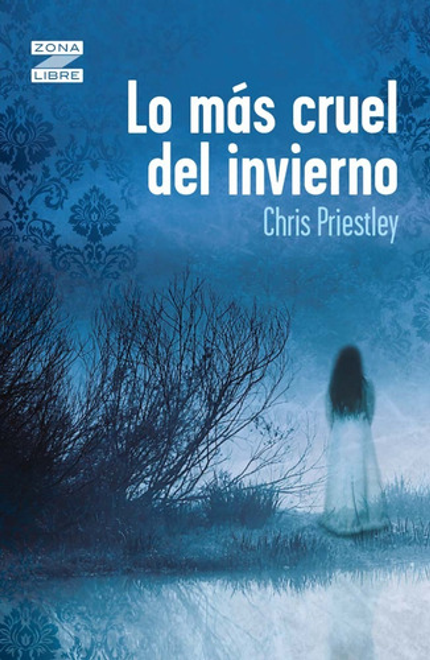 Lo Más Cruel Del Invierno - Chris Priestley 1