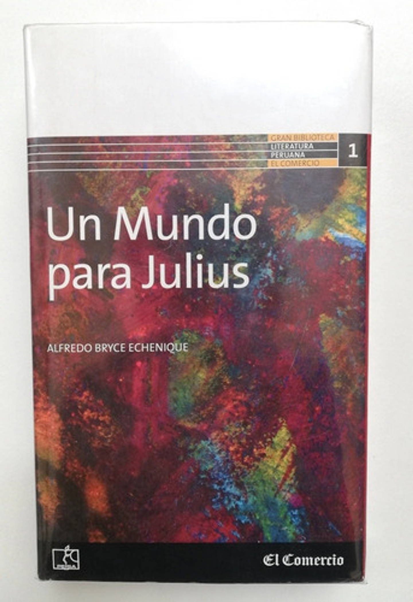 Un Mundo Para Julius - Alfredo Bryce Echenique - Tapa Dura 1