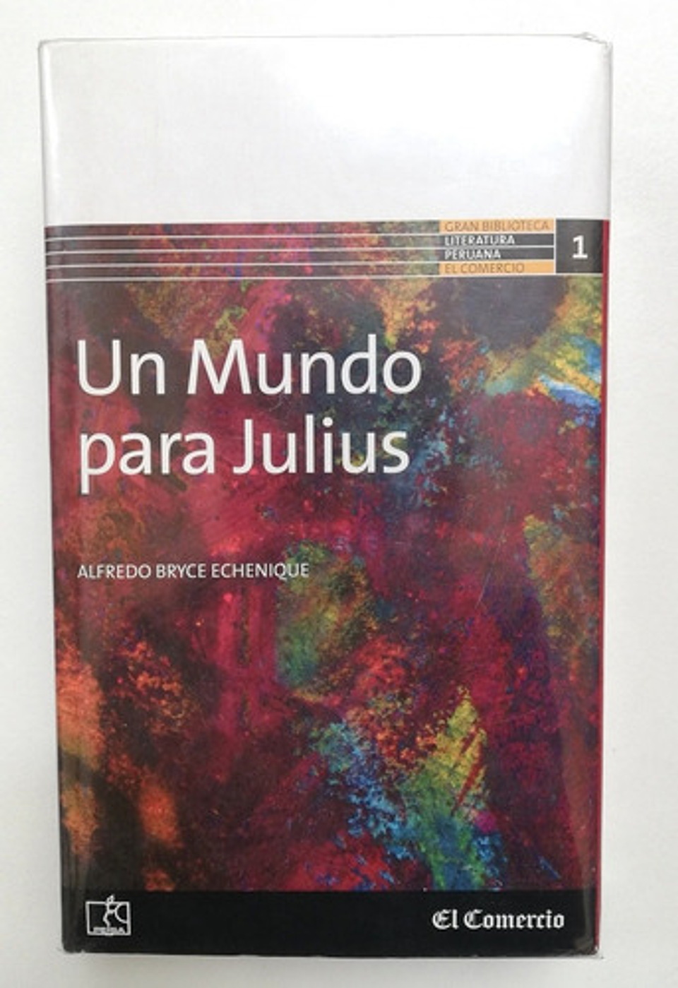 Un Mundo Para Julius - Alfredo Bryce Echenique - Tapa Dura 1
