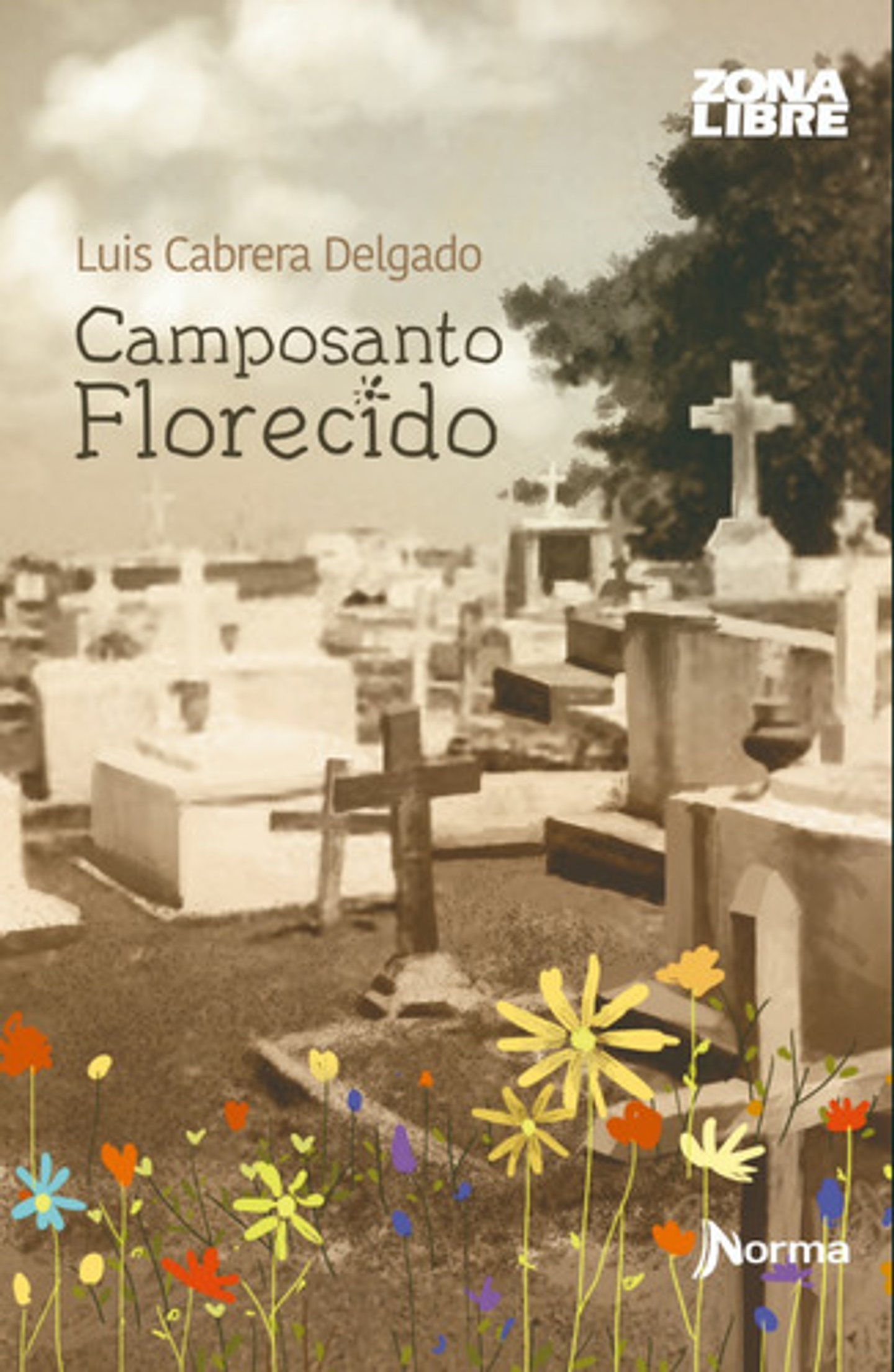 Camposanto Florecido, De Norma Editorial. Zona Libre, Vol. 1. Editorial Norma, Tapa Blanda, Edición 1.0 En Español, 2013 1