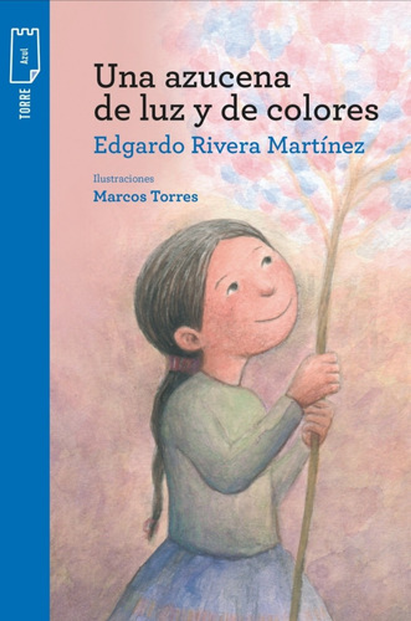 Libro Una Azucena De Luz Y De Colores, De Edgardo Rivera Martínez. Editorial Norma 1