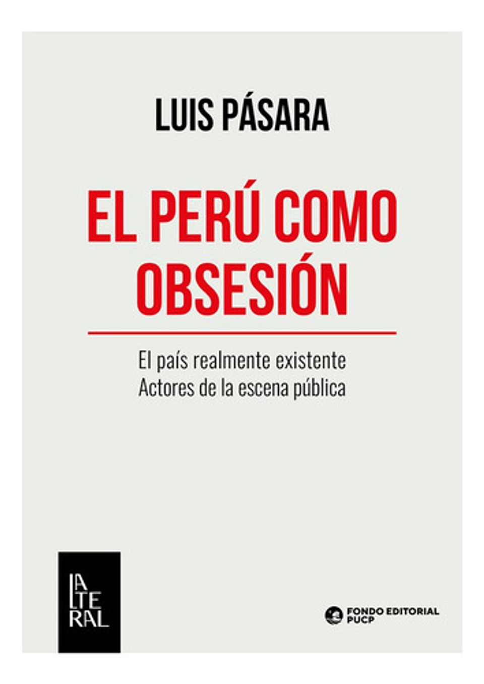El Perú Como Obsesión: El País Realmente Existente 1