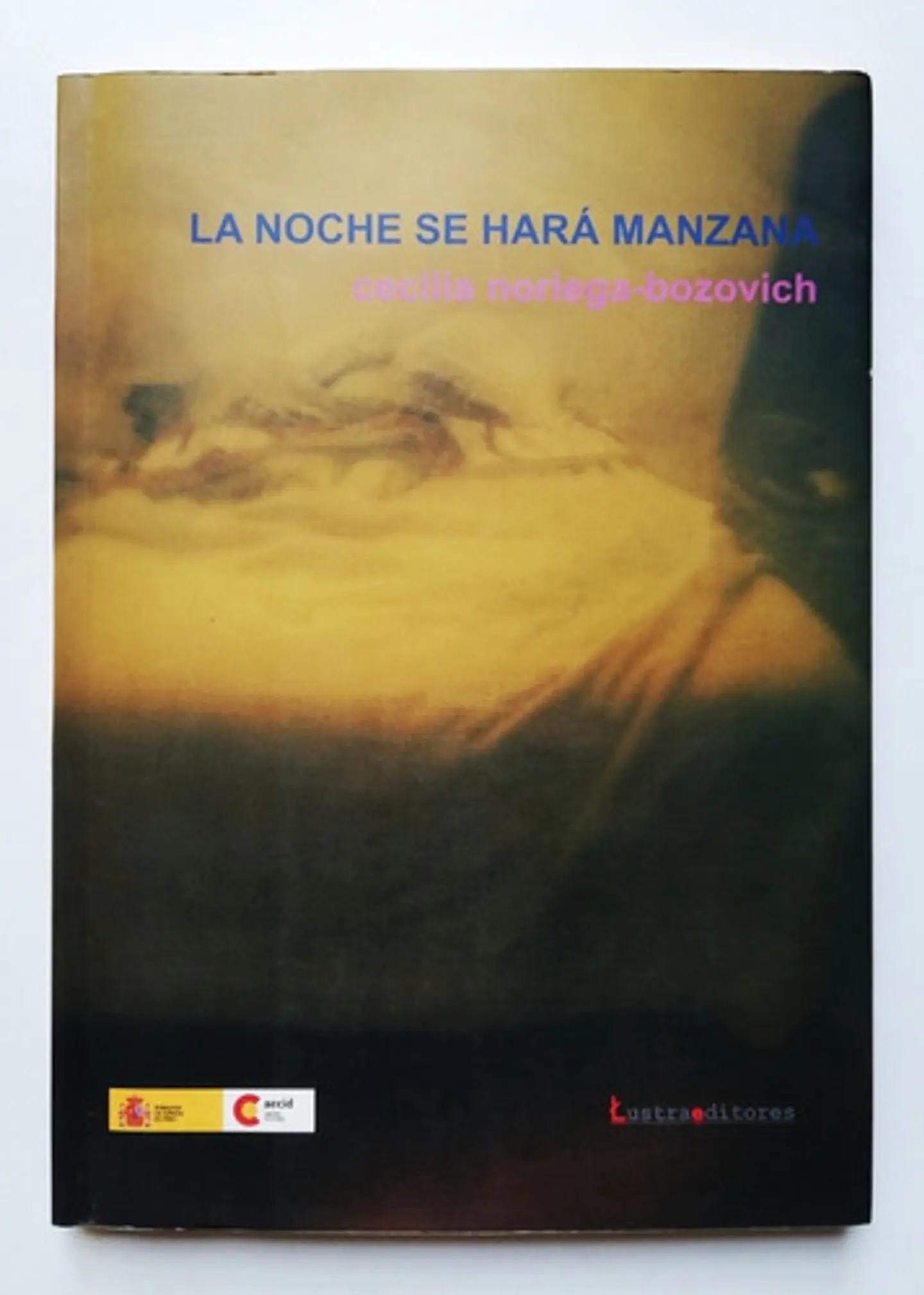 La Noche Se Hará Manzana - Cecilia Noriega-bozovich 1