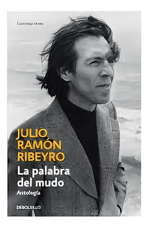 La Palabra Del Mudo (antología), De Julio Ramón Ribeyro. Editorial Debolsillo, Edición 1 En Español
