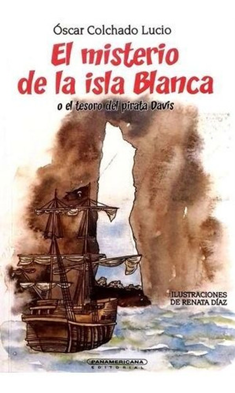 El Misterio De La Isla Blanca, De Óscar Colchado Lucio. Editorial Panamericana, Tapa Blanda En Español, 2020
