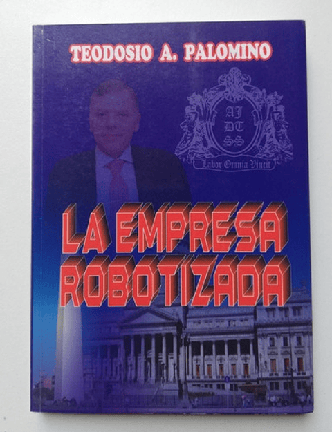 La Empresa Robotizada - Teodosio A. Palomimo
