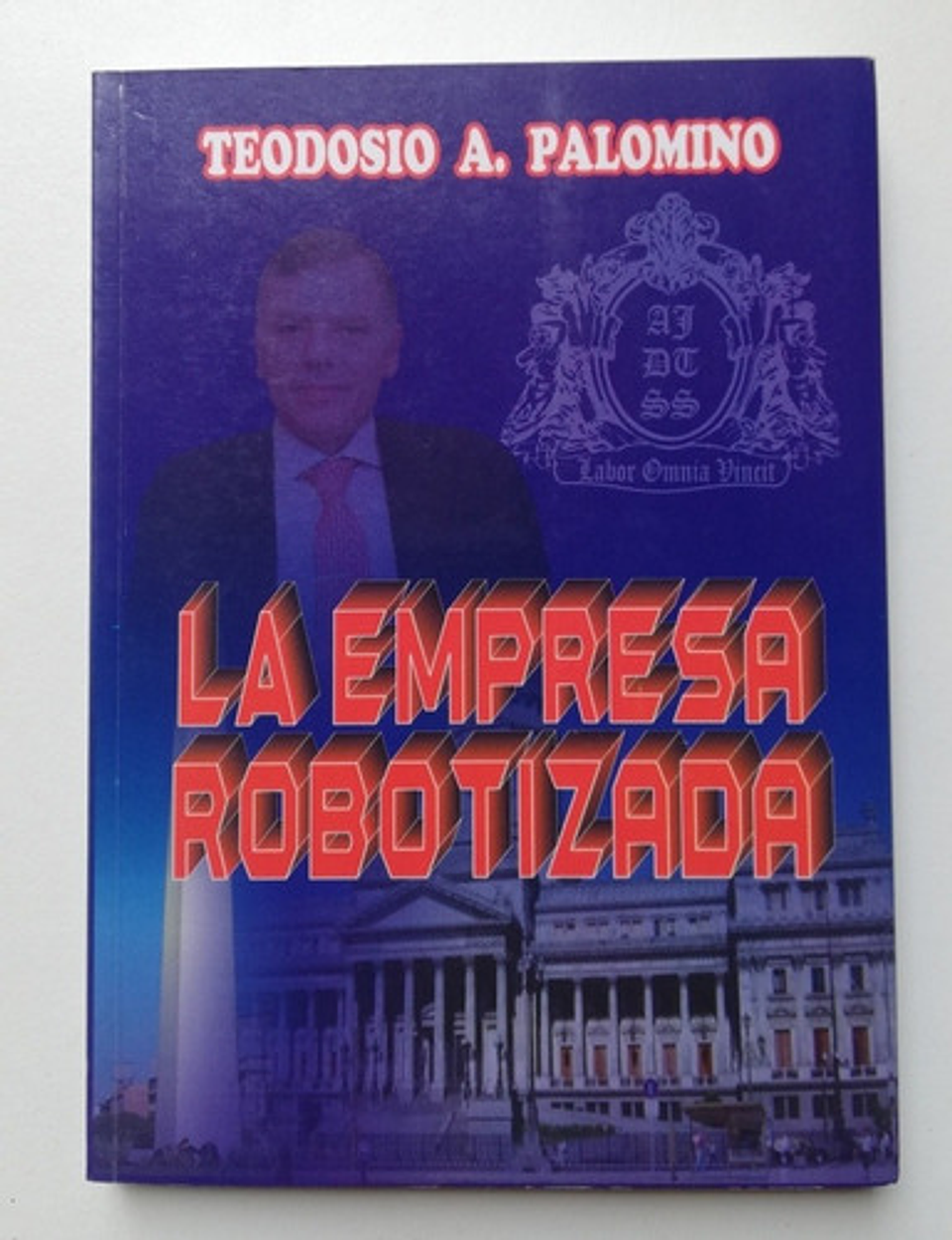 La Empresa Robotizada - Teodosio A. Palomimo 1