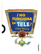 ¡no Funciona La Tele!, De Glenn Mccoy. Editorial Santillana, Tapa Blanda En Español - Miniatura 2