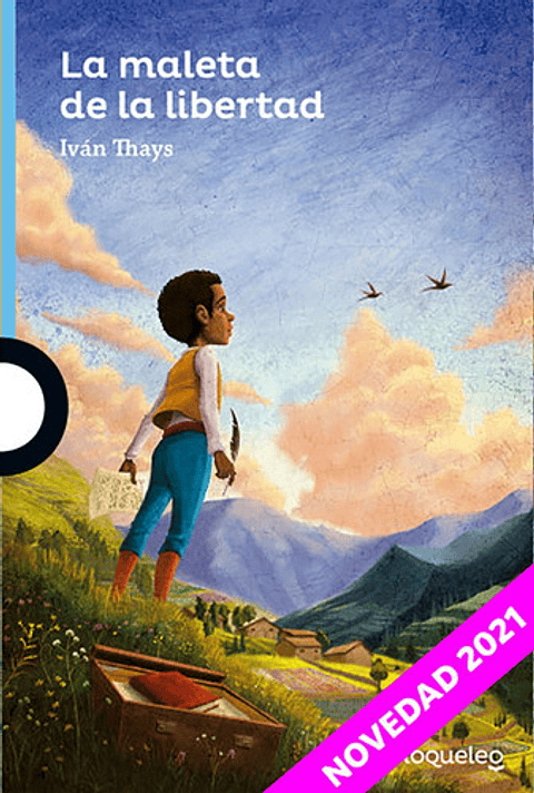 La Maleta De La Libertad, De Iván Thays. Editorial Loqueleo, Tapa Blanda En Español