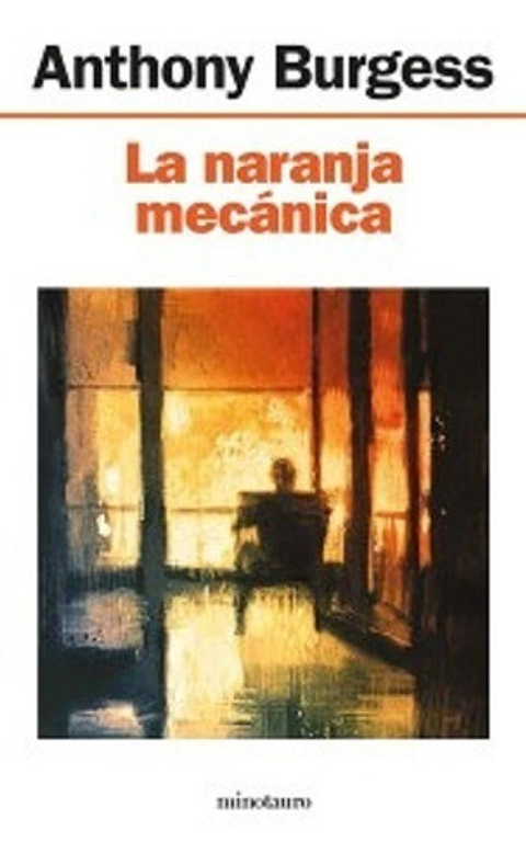La Naranja Mecánica - Anthony Burgess, Minotauro